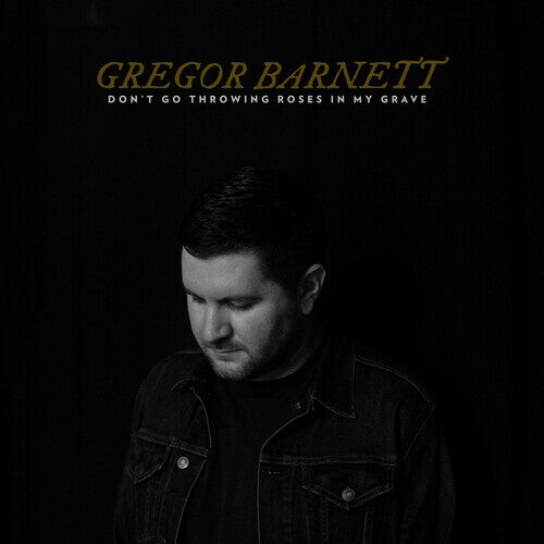 

CD диск Barnett, Gregor: Don't Go Throwing Roses In My Grave