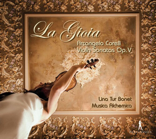 

CD диск Corelli / Musica Alchemica / Bonet: Arcangelo Corelli: La Gioia