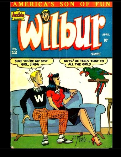 

Wilbur Comics #12: Teen-Humor 1947 (CreateSpace Independent Publishing Platform)