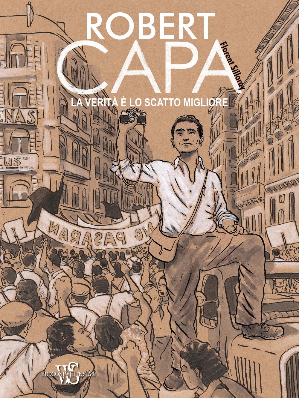 

Robert Capa. La verità è lo scatto migliore (White Star)