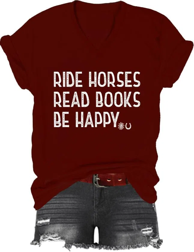 Мужская футболка с принтом V-образным вырезом Ride Horses Read Books Be Happy, Claret