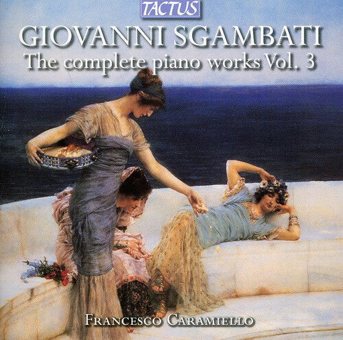 

CD диск Sgambati / Caramiello: Complete Piano Works 3