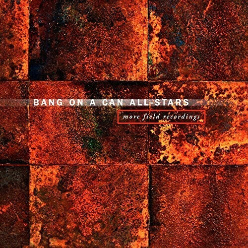 

CD диск Bang on a Can All-Stars: More Field