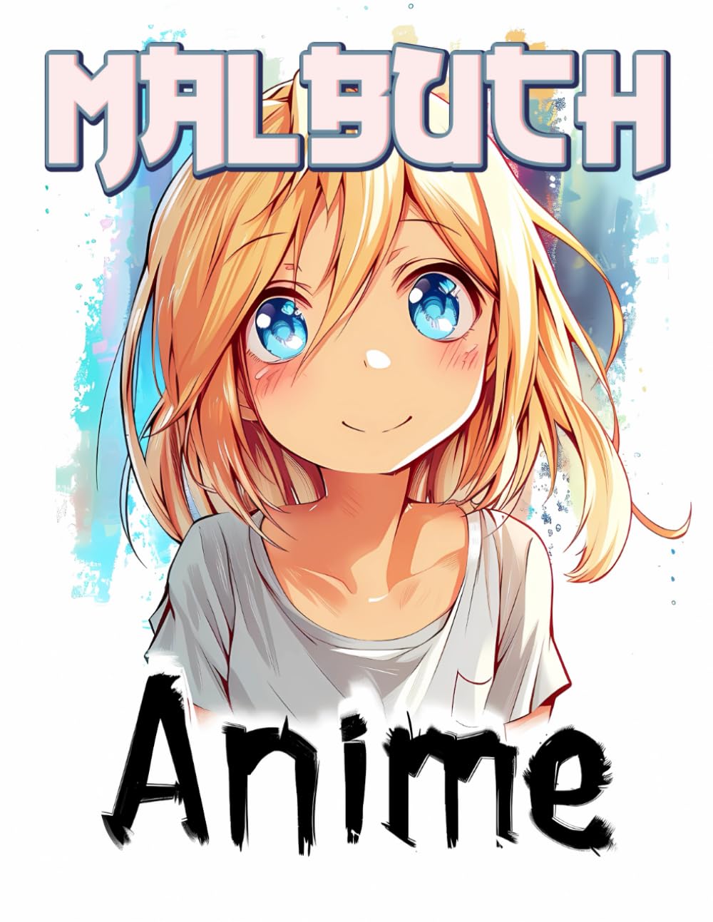 

Anime Malbuch für Mädchen: Kawaii-Anime-Malvorlagen für Kinder im Alter von 4 bis 12 Jahren (Mädchenausgabe) (German Edition) (Independently published)