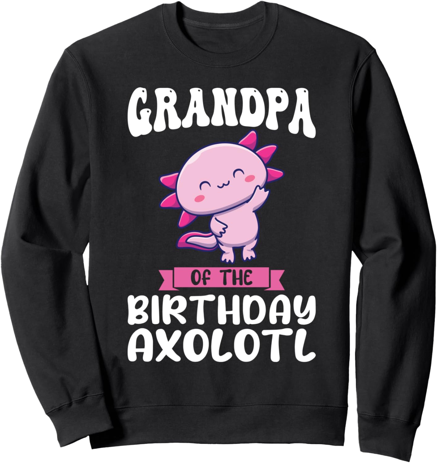 

День рождения дедушки Аксолотля, толстовка на день рождения Axolotl Grandpa Gifts, черный