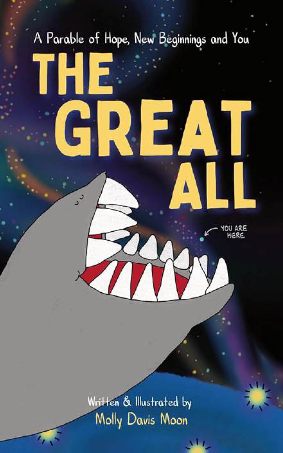 

The Great All: A Parable of Hope, New Beginnings, and You (Books That Save Lives)