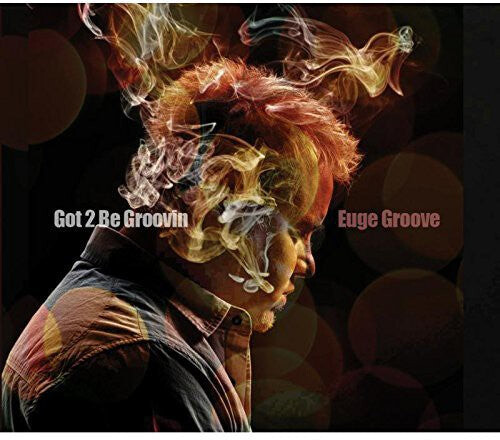 

CD диск Groove, Euge: Got 2 Be Groovin