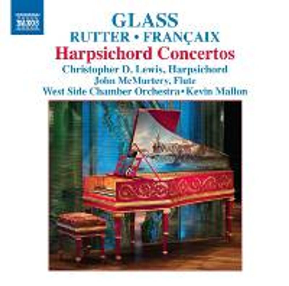 

Диск CD Glass / Rutter / Francaix: Harpsichord Concertos - Philip Glass, John Rutter, Jean Françaix, Kevin Mallon, Christopher D. Lewis, West Side Chamber Orchestra