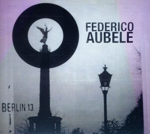 

CD диск Aubele, Federico: Berlin 13