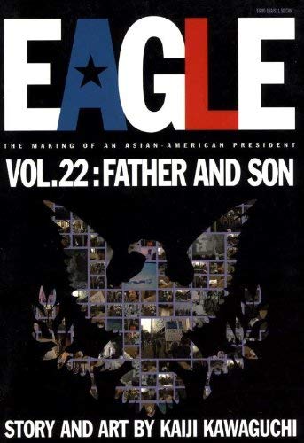 

Eagle:The Making Of An Asian-American President Father and Son, Vol. 22 (VIZ Media LLC)