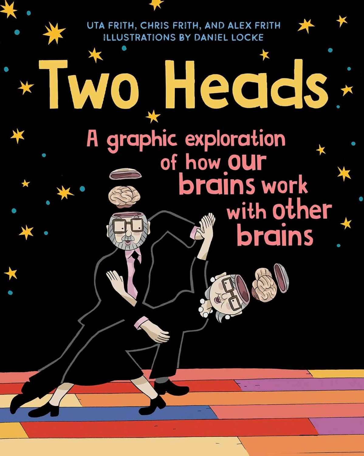 

Two Heads: A Graphic Exploration of How Our Brains Work with Other Brains (Scribner)