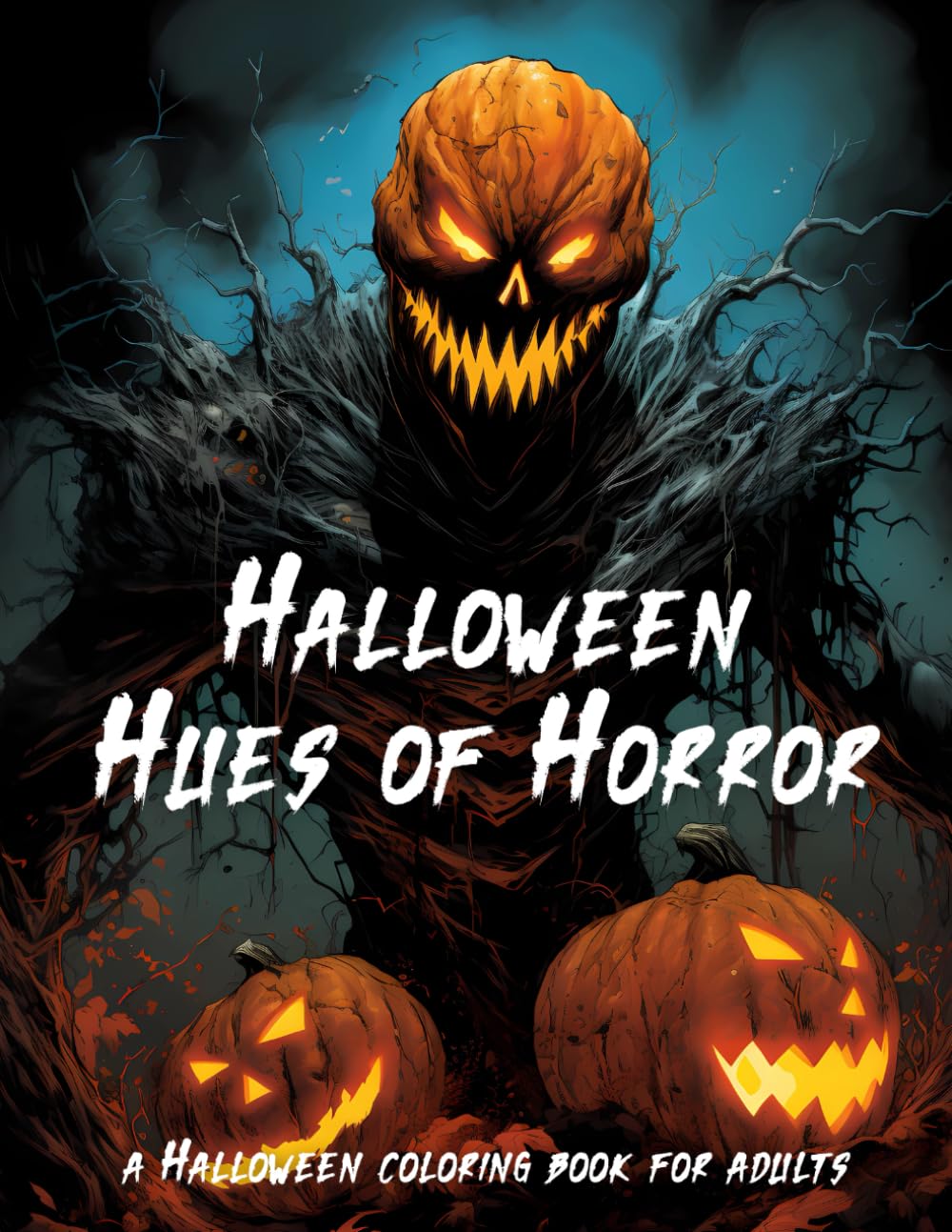 

Halloween Hues of Horror: A Halloween Coloring Book for Adults: 50 Stress-Relieving Designs of Eerie Entities, Haunting Horrors, and Halloween's Darkest Delights (Independently published)