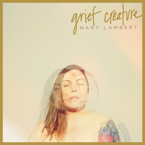 

Виниловая пластинка Lambert, Mary: Grief Creature