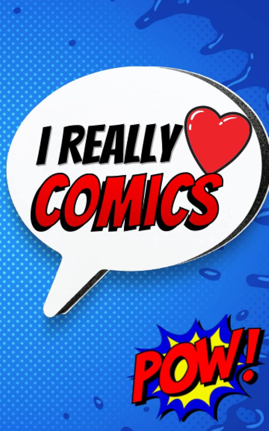 

I really love comics: The ultimate blank comic book for kids and teens (Independently published)