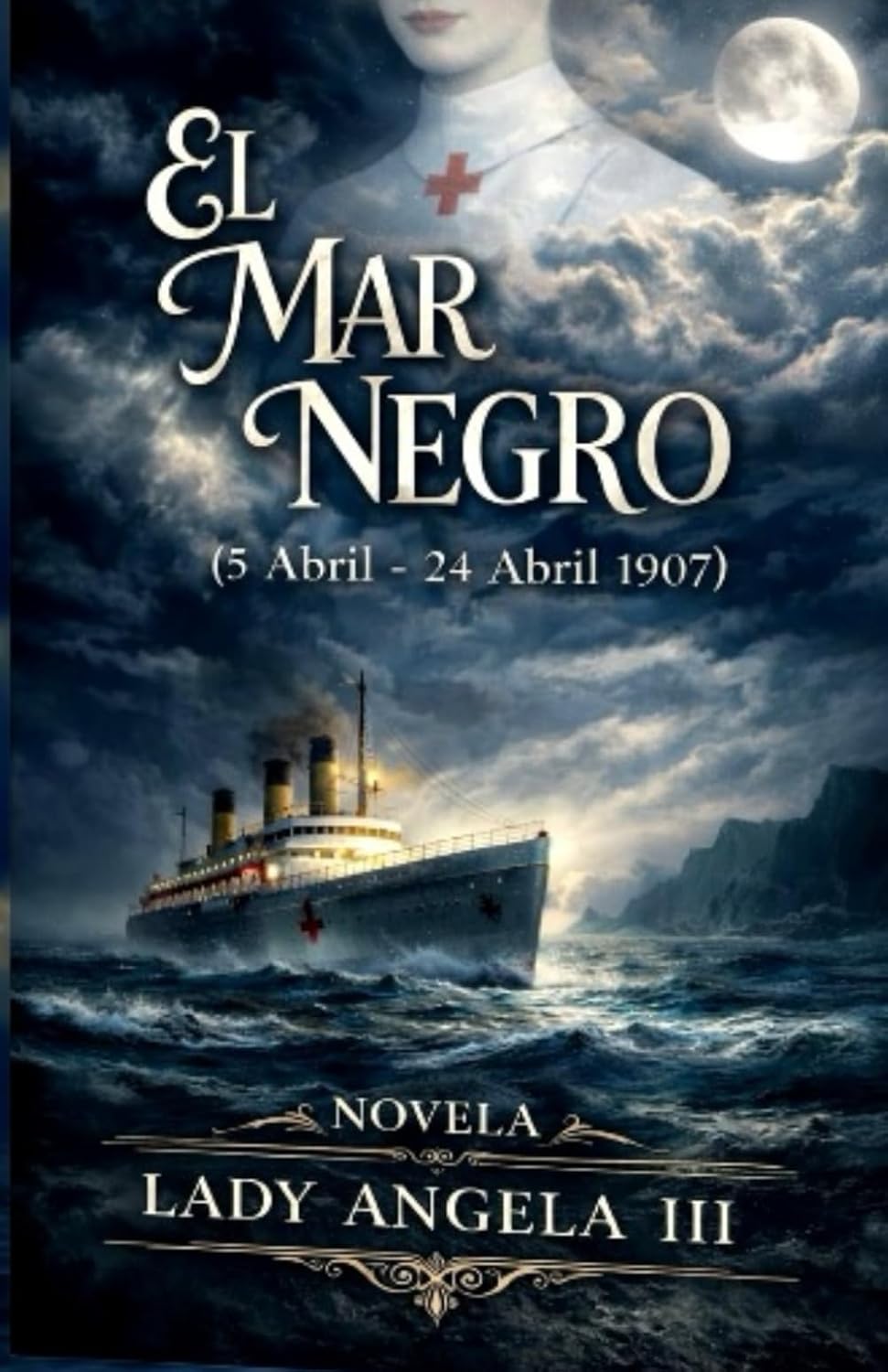 

EL MAR NEGRO: (5 de Abril - 24 de Abril de 1907) Basado en Hechos Reales (Spanish Edition) (Independently published)