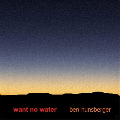 

CD диск Hunsberger, Ben: Want No Water