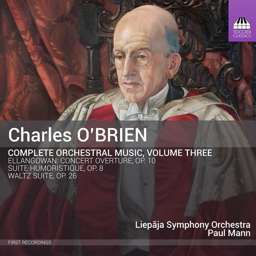 

CD диск O'Brien / Liepaja Symphony Orchestra / Mann: Charles O'Brien: Complete Orchestral Music Vol. 3