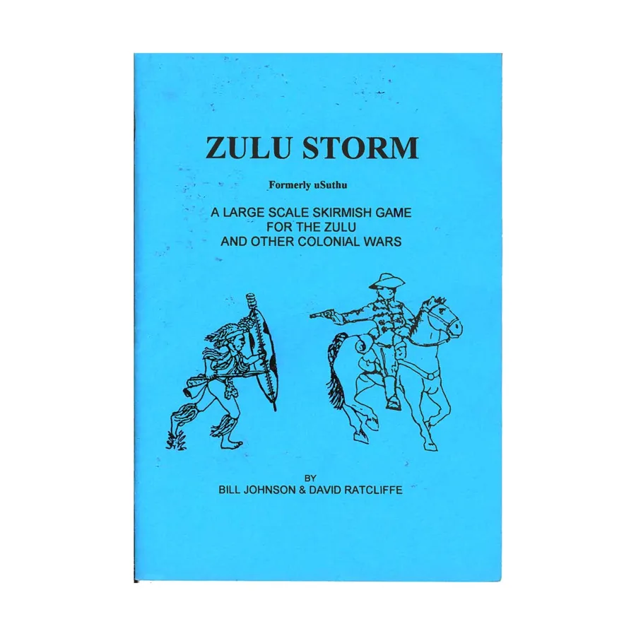 

Зулу Шторм - ранее Усуту, Historical Miniatures Rules (Bill Johnson and David Ratcliffe)