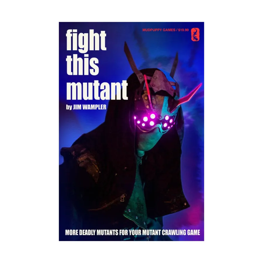 

Fight this Mutant (3rd Printing), Role Playing Games Supplements (Mudpuppy Games), мягкая обложка