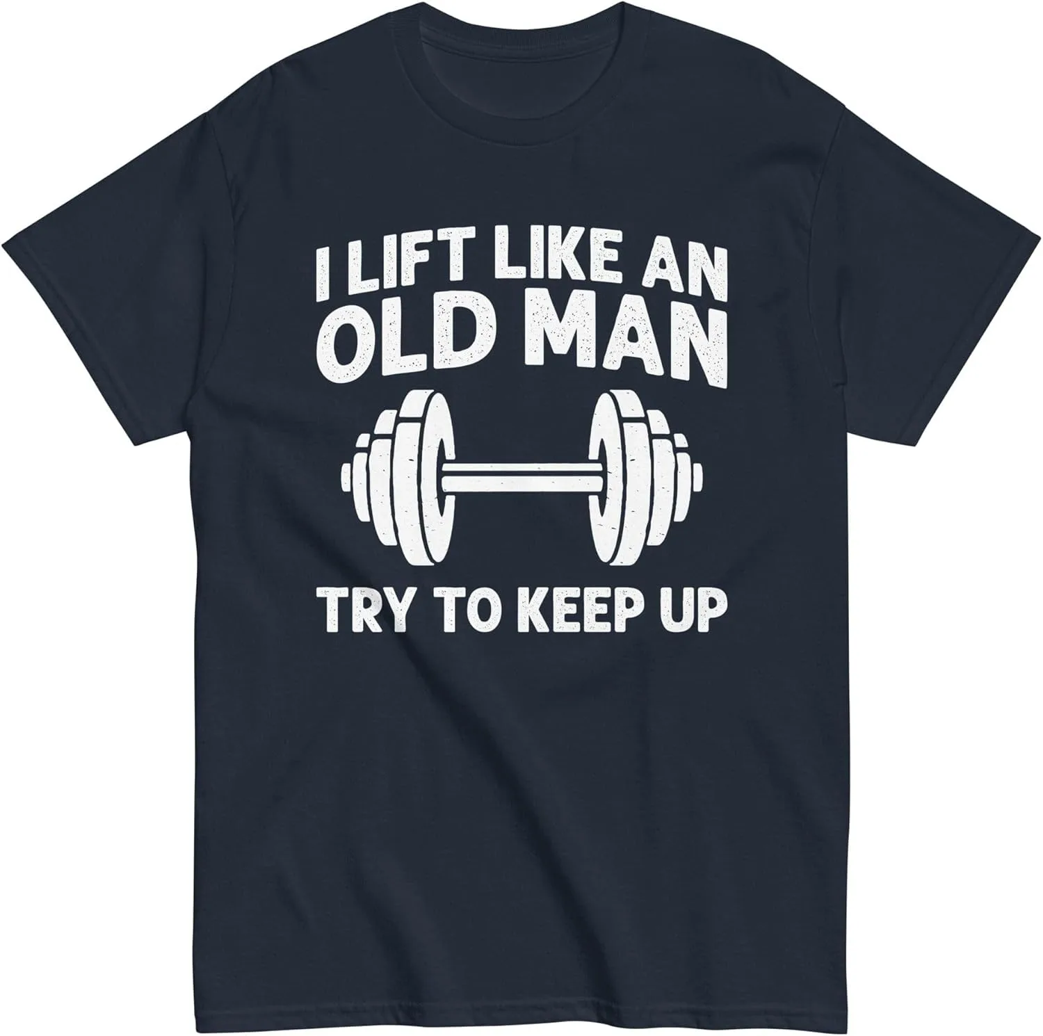 Футболка Unisex I Lift Like an Old Man Try to Keep Up — фото 3