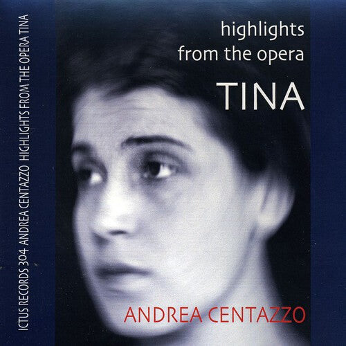 

CD диск Centazzo, Andrea: Highlights from the Opera Tina