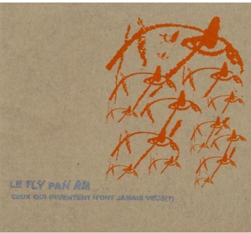 

CD диск Fly Pan Am: Ceux Qui Inventent N'ont Jamais Vacu