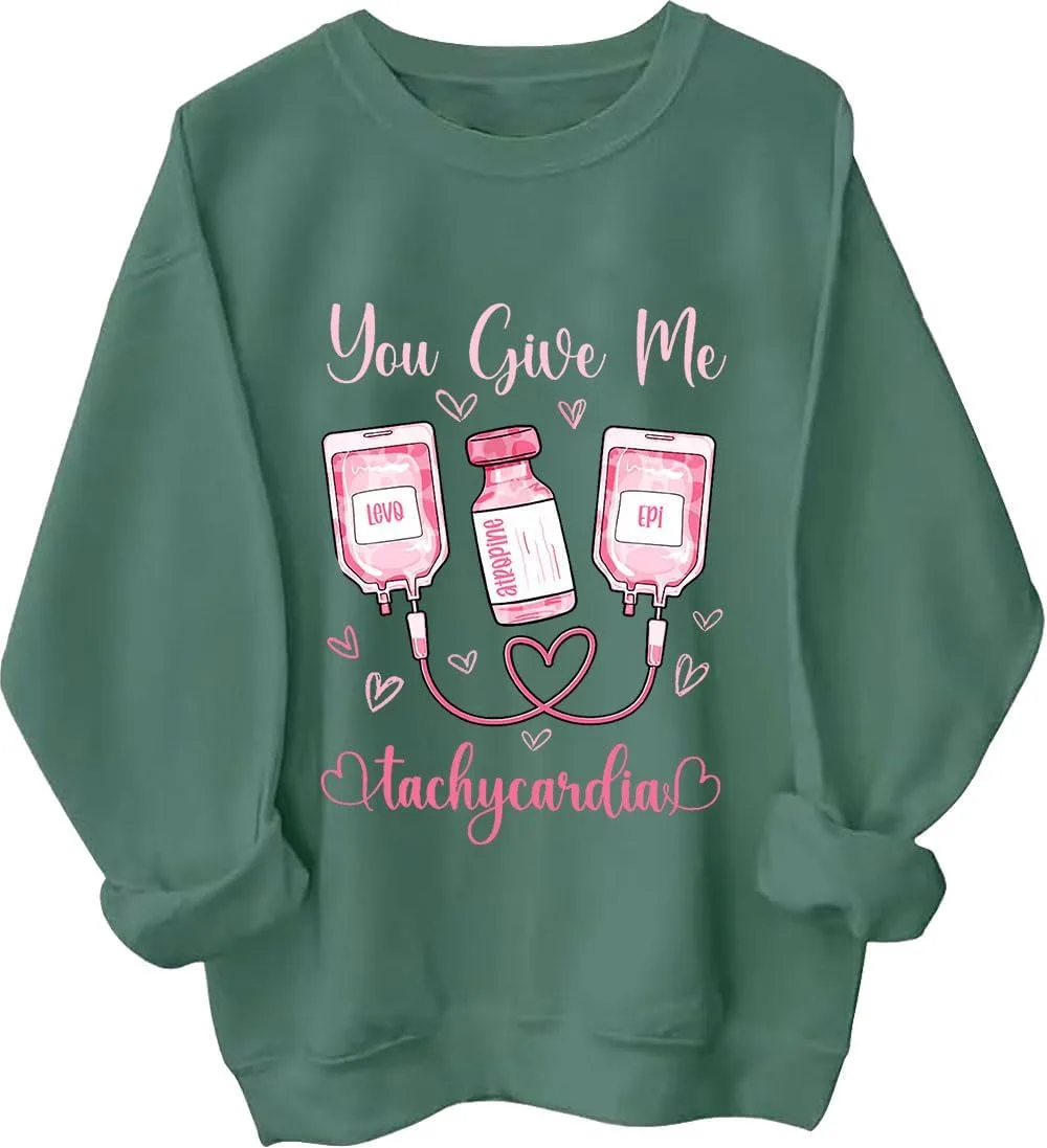 

Свитшот You Give Me Tachycardia, смешной худи ко Дню святого Валентина для медсестры LNDOCAI