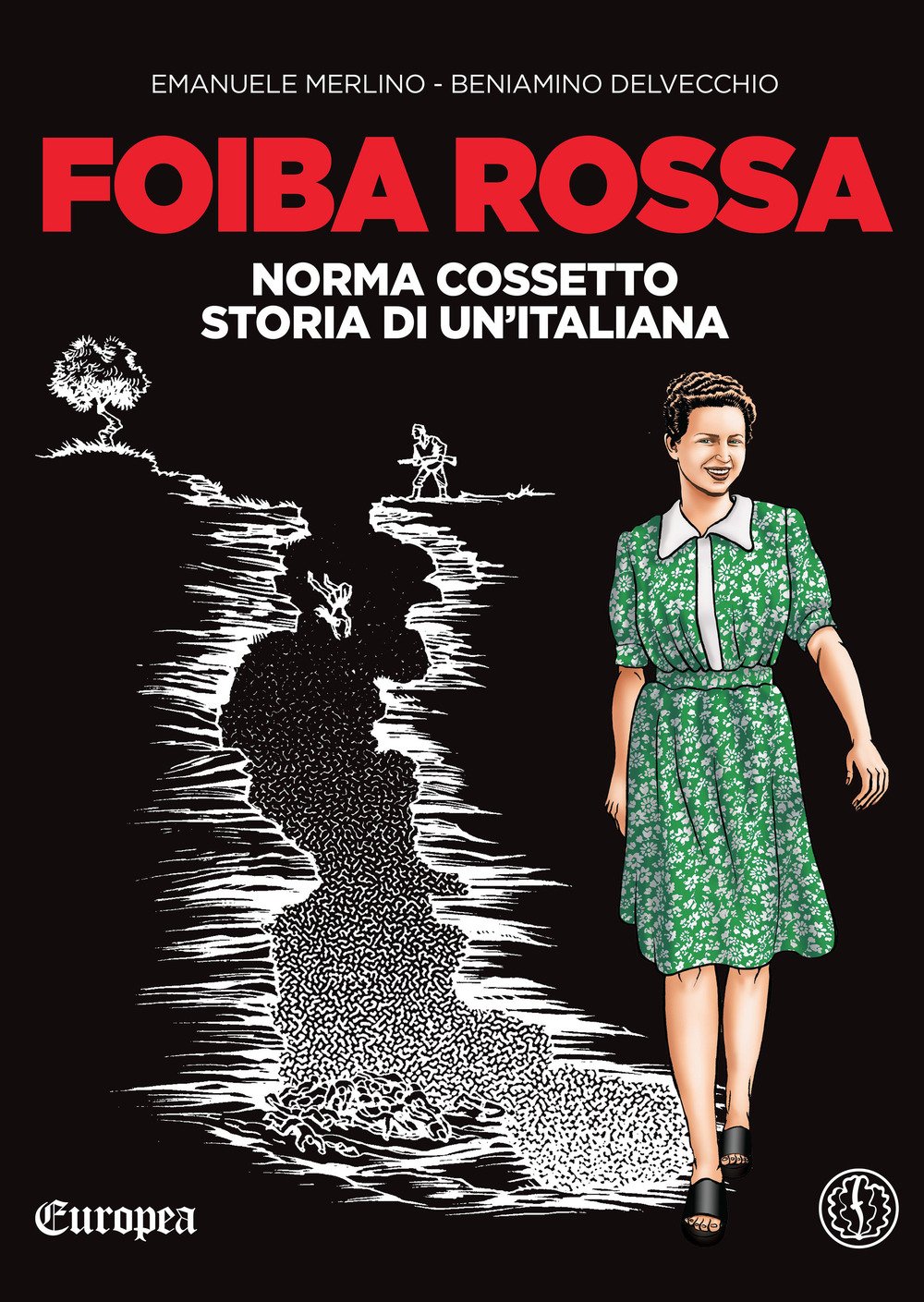 

Foiba rossa. Norma Cossetto, storia di un'italiana (Ferrogallico)