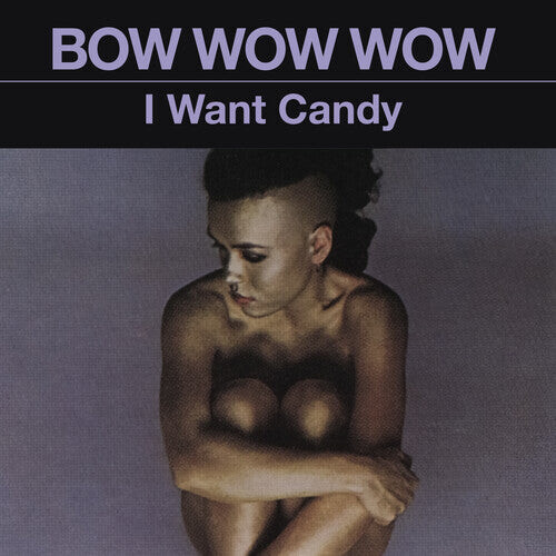 

CD диск Bow Wow Wow: I Want Candy