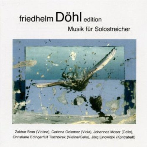 

CD диск Dohl / Bron / Edinger / Felsch /Moser / Tischbirek: Musik Fur Solostreicher 10