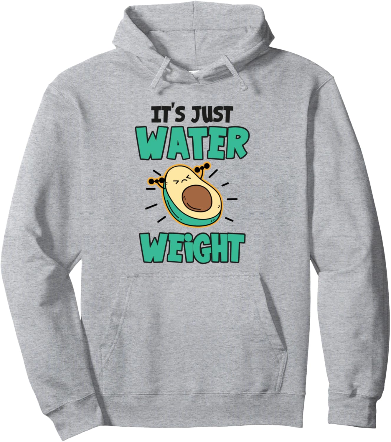 

Худи для любителей суперфруктов и тренировок с авокадо в спортзале It'S Just Water Weight - Avocado Gym, серый