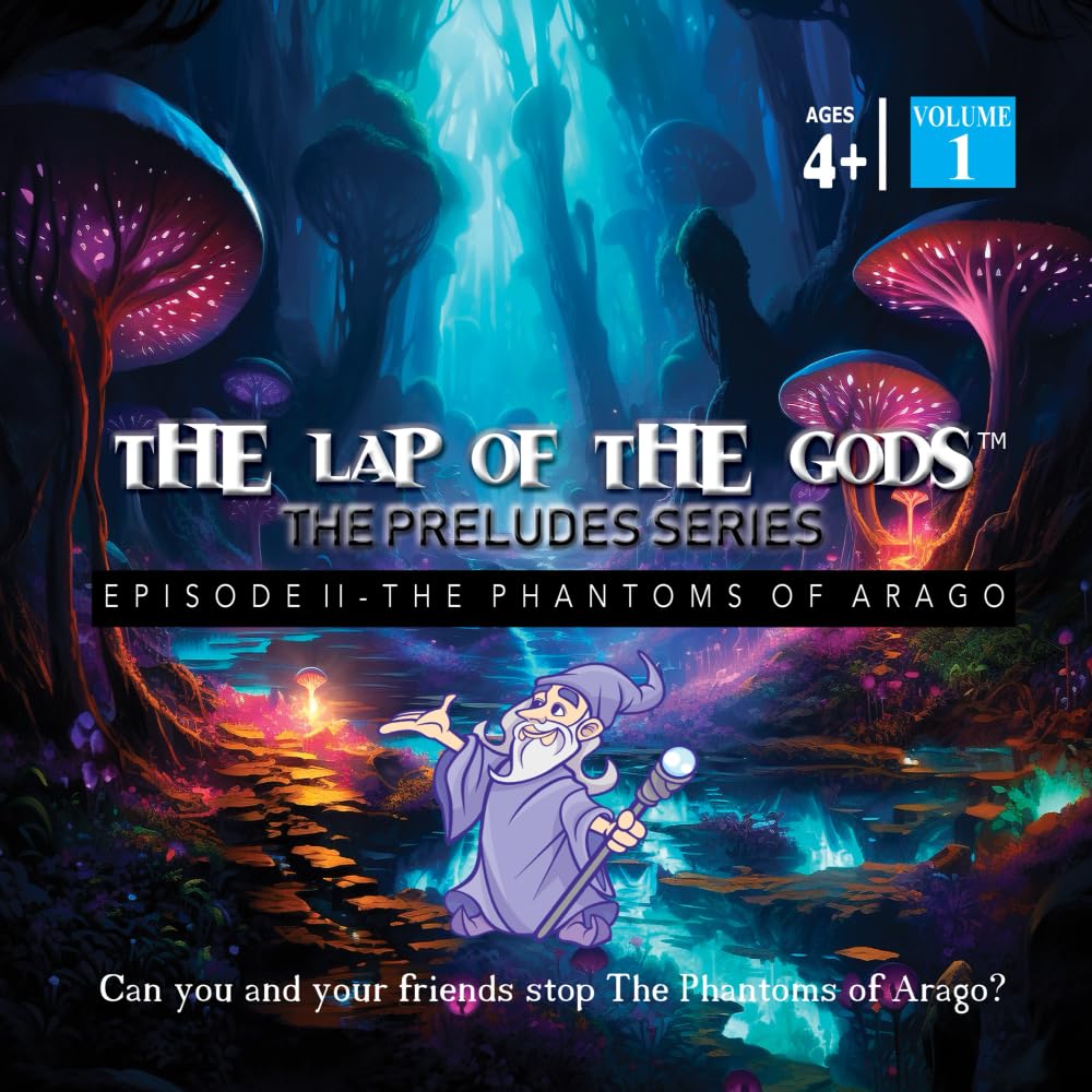 

The Lap Of The Gods Prelude Series | Episode 2 - The Phantoms of Arago (Independently published)