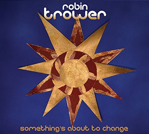 

CD диск Trower, Robin: Something's About to Change