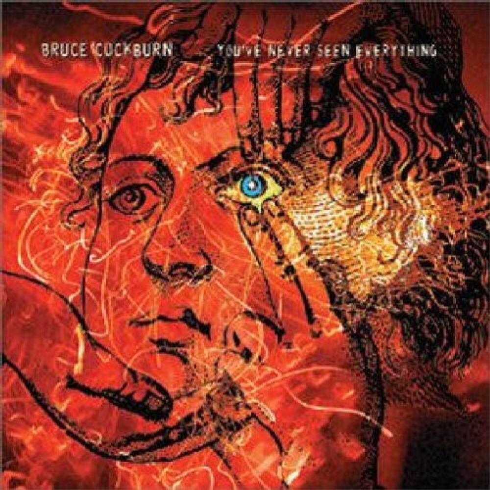 

Диск CD You've Never Seen Everything - Bruce Cockburn