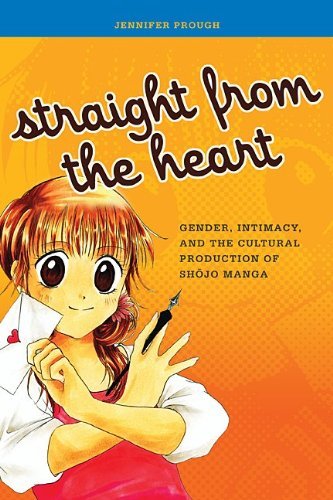 

Straight from the Heart: Gender, Intimacy, and the Cultural Production of Shojo Manga by Jennifer S. Prough (2011-03-30) (University of Hawaii Press)