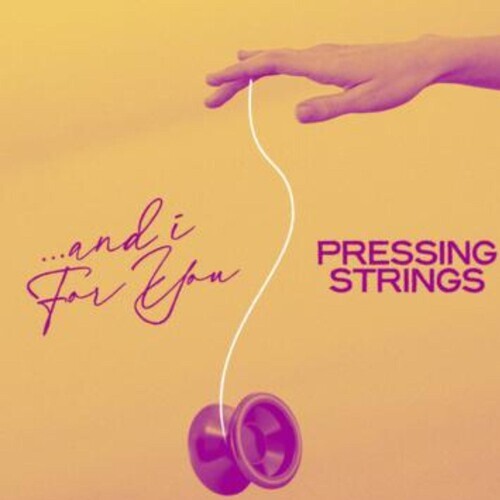 

CD диск Pressing Strings: And I For You