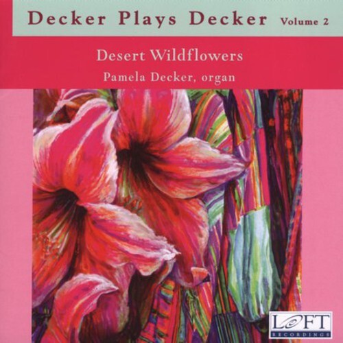 

CD диск Decker, Pamela: Decker Plays Decker 2: Desert Wildflowers