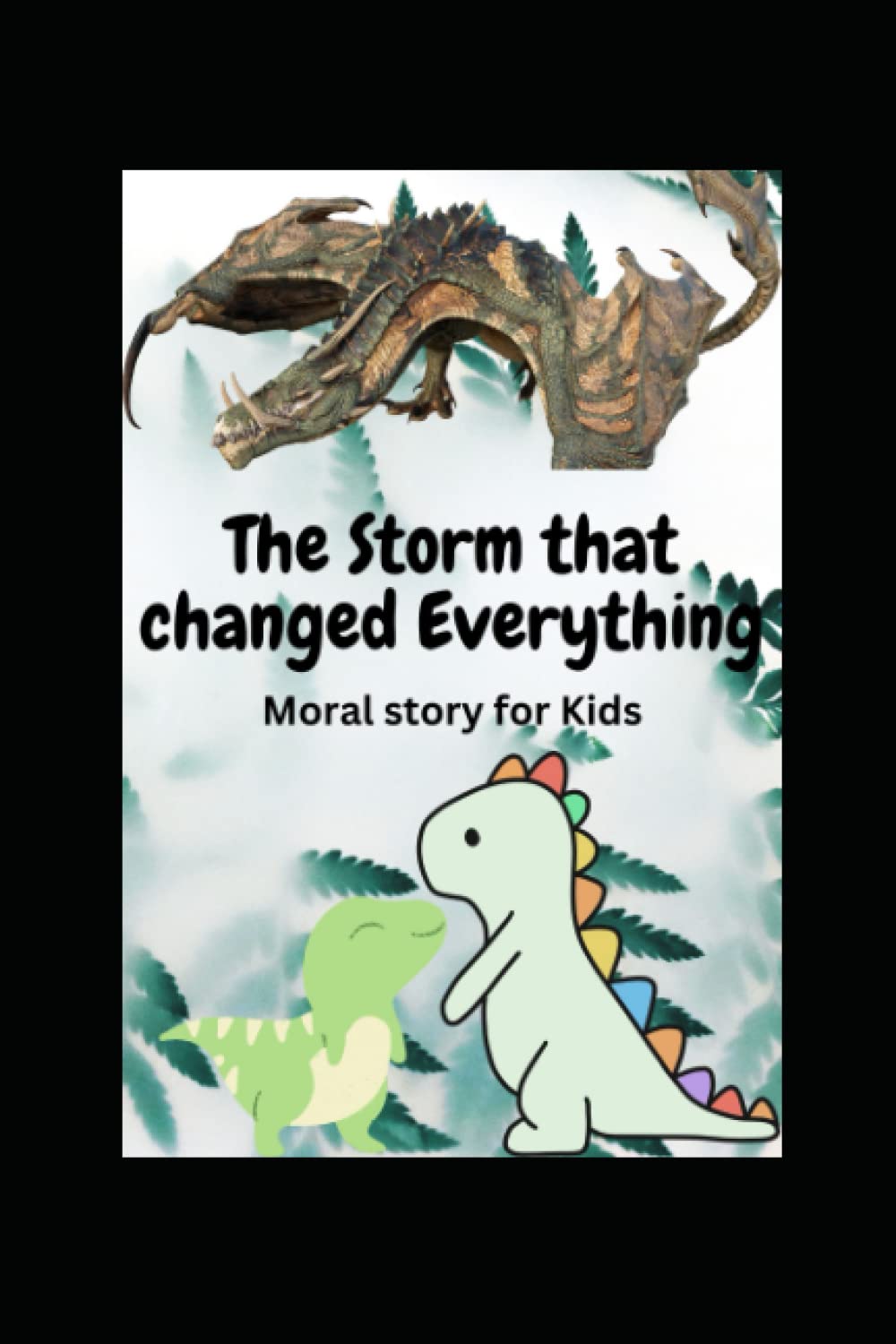 

The Storm that Changed Everything: Moral stories for kids (Independently published)