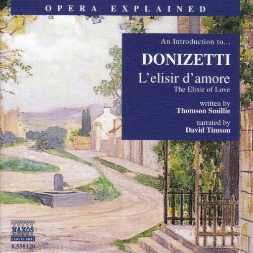 

CD диск Donizetti / Smillie / Timson: Opera Explained: L'elisir D'amore