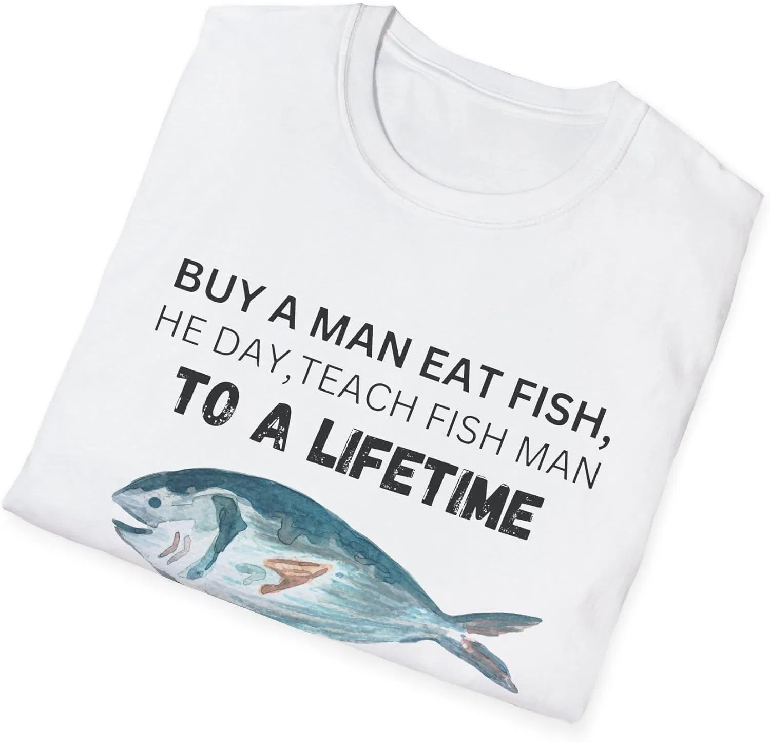 Мужская футболка с принтом Buy a Man Eat Fish, Teach Fish Man, to A Lifetime, белый — фото 3