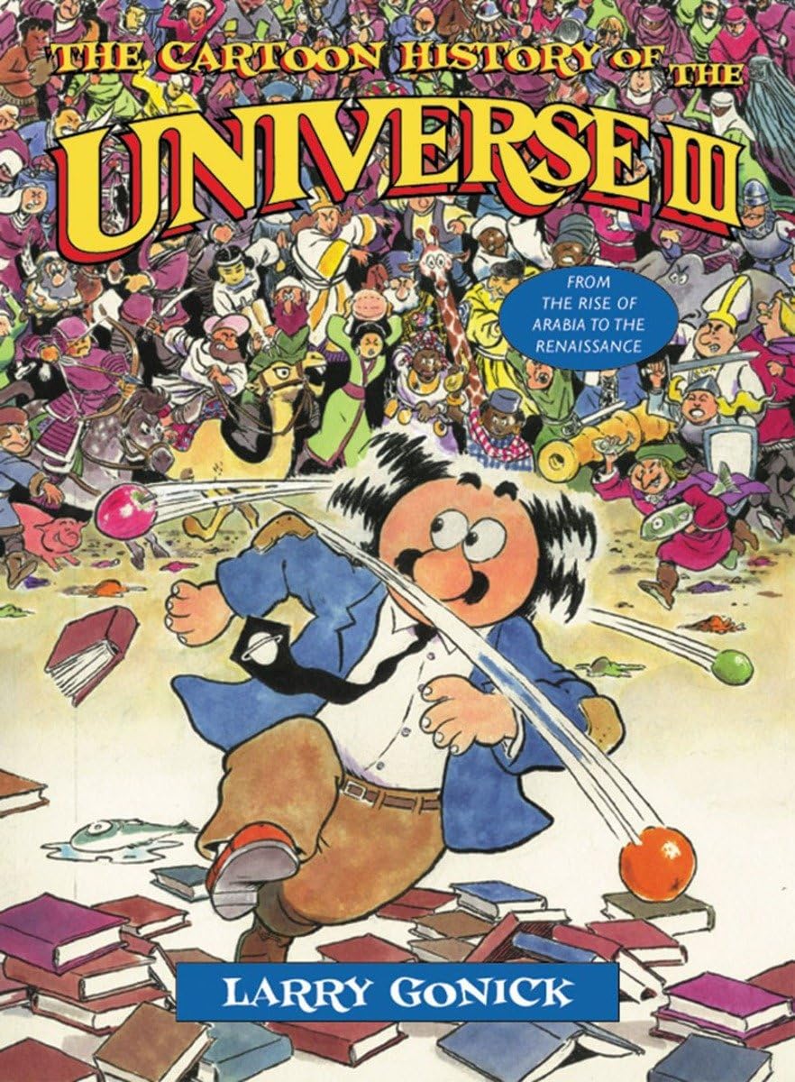 

The Cartoon History of the Universe III: From the Rise of Arabia to the Renaissance (W. W. Norton & Company)