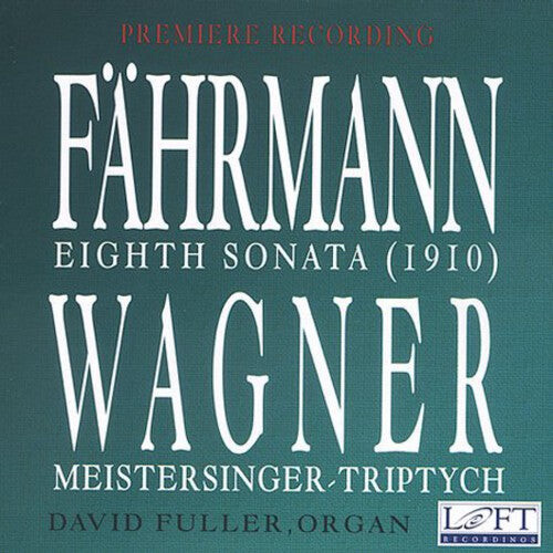 

CD диск Fahrmann / Fuller: Sonata 8 for Organ / Meistersinger Triptych
