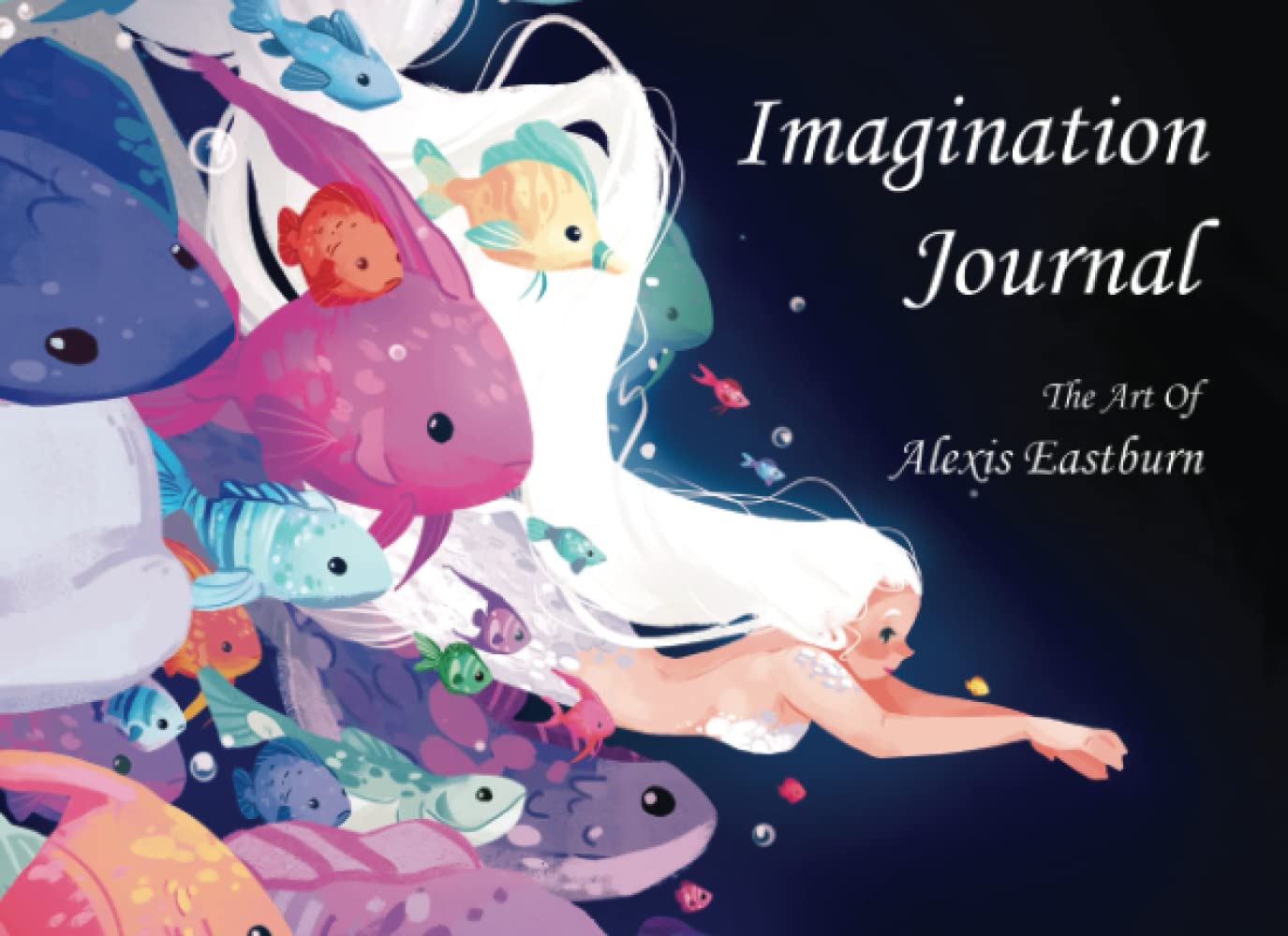 

Imagination Journal : The Art Of Alexis Eastburn (Independently published)