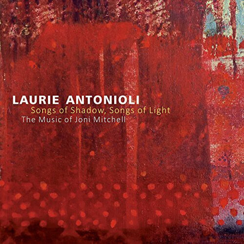 

CD диск Antonioli, Laurie: Songs of Shadow Songs of Light