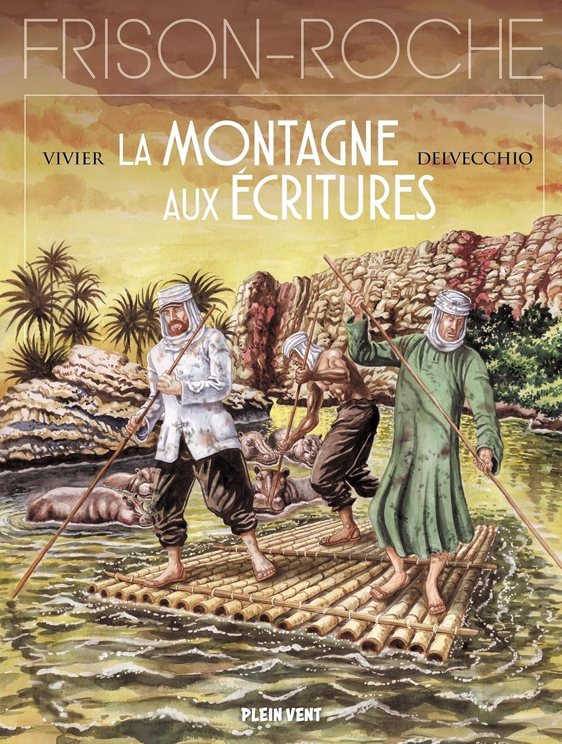 

La Montagne aux écritures: d'après l'oeuvre de Roger Frison-Roche (PLEIN VENT)