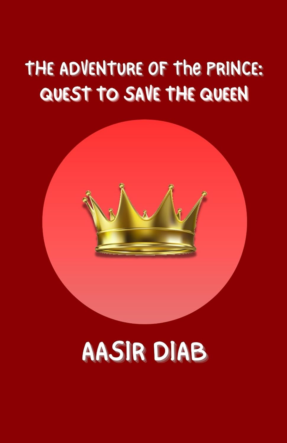 

The Adventure of the Prince: Quest to Save the Queen