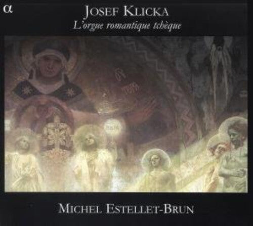 

CD диск Klicka / Estellet-Brun, Michel: L'orgue Romantique Tcheque