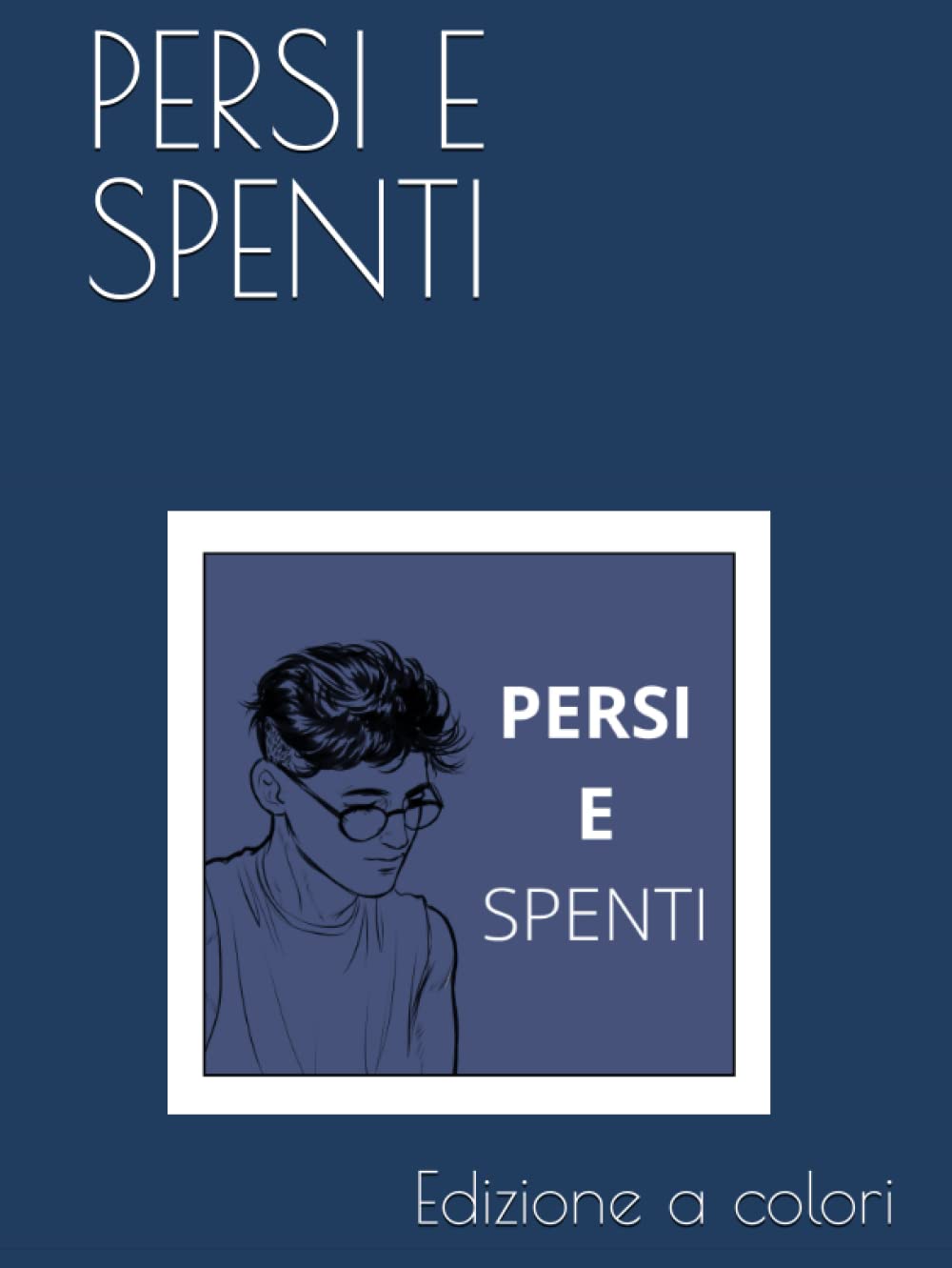

PERSI E SPENTI (Italian Edition) (Independently published)
