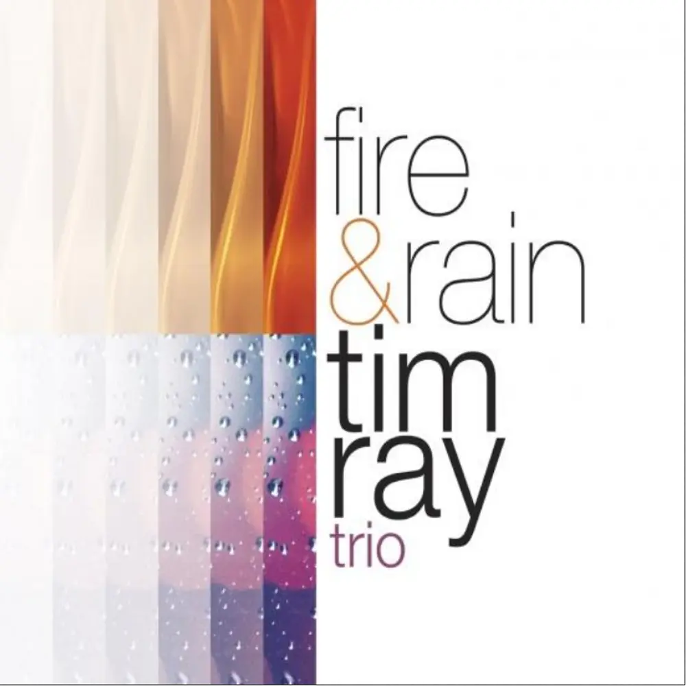 

Диск CD Fire & Rain - Tim Ray Trio