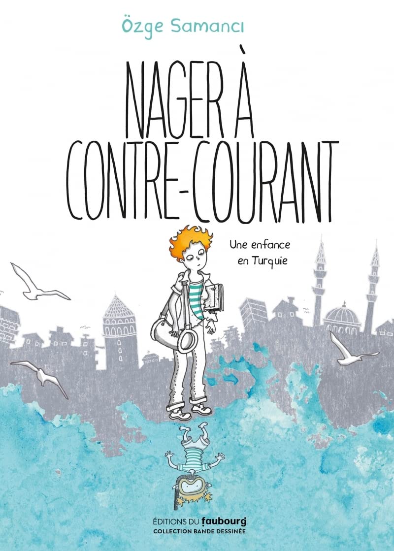

Nager à contre-courant - Une enfance en Turquie